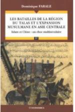 35783 - Farale, D. - Batailles de la region du Talas et l'expansion musulmane en Asie centrale (Les)