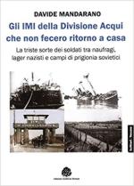 35855 - Mandarano, D. - IMI della divisione Acqui che non fecero ritorno a casa. La triste sorte dei soldati tra naufragi, lager nazisti e campi di prigionia sovietici