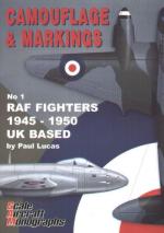 36069 - Lucas, P. - Camouflage and Markings 01: RAF Fighters 1945-1950 UK Based