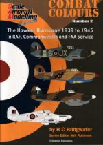 36075 - Bridgwater, H.C. - Combat Colours 02: The Hawker Hurricane 1939 to 1945 in RAF, Commonwealth and FAA service