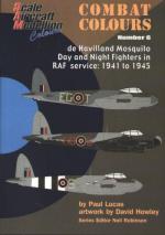 36079 - Lucas, P. - Combat Colours 06: de Havilland Mosquito Day and Night Fighters in RAF service: 1941 to1945