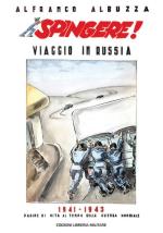 36135 - Albuzza, A. - Spingere! Viaggio in Russia 1941-43