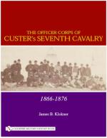 36156 - Klokner, J.B. - Officer Corps of Custer's Seventh Cavalry, 1866-1876 (The)