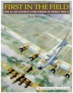 36159 - MacKay, R. - First in the Field: The 1st Air Division over Europe in WWII