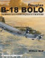 36160 - Wolf, W. - Douglas B-18 Bolo. The Ultimate Look: from Drawing Board to U-Boat Hunter