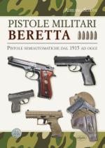 36177 - Simoni, A. - Pistole Militari Beretta. Pistole semiautomatiche dal 1915 ad oggi