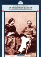 36287 - Bianchini Braglia, E. - In esilio con il Duca. La storia esemplare della Brigata Estense
