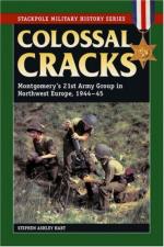 36450 - Ashley Hart, S. - Colossal Cracks. Montgomery's 21st Army Group in Northwest Europe 1944-45