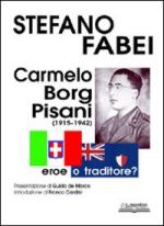 36471 - Fabei, S. - Carmelo Borg Pisani (1915-1942). Eroe o traditore?