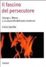 36524 - Gentile, E. - Fascino del persecutore. George L. Mosse e la catastrofe dell'uomo moderno (Il)