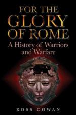 36527 - Cowan, R. - For the Glory of Rome. A History of Warriors and Warfare