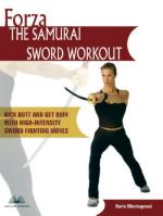 36548 - Montagnani, I. - Forza. The Samurai Sword Workout