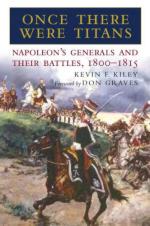 36580 - Kiley, K.F. - Once there were Titans. Napoleon's Generals and their Battles, 1800-1815