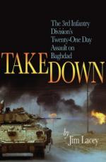 36594 - Lacey, J. - Takedown. The 3rd Infantry Division's Twenty-One Day Assault on Baghdad