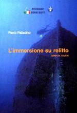 36630 - Palladino, P. - Immersione su relitto. Wreck Diver (L')
