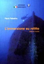 36630 - Palladino, P. - Immersione su relitto. Wreck Diver (L')