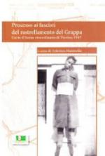 36639 - Maistrello, F. cur - Processo ai fascisti del rastrellamento del Grappa. Corte d'Assise straordinaria di Treviso, 1947