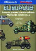 36662 - Marin Gutierrez-Mata Duaso, F.-J.M. - Blindados Vol 1. Los medios blindados de ruedas en Espana. Un siglo de Historia