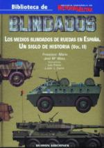 36663 - Marin Gutierrez-Mata Duaso, F.-J.M. - Blindados Vol 2. Los medios blindados de ruedas en Espana. Un siglo de Historia