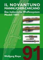 36705 - Riepe, W. - Novantuno Mannlicher-Carcano. Das italienischer Waffensystem Modell 1891 (Il)