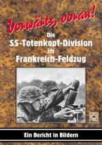 36717 - AAVV,  - Vorwaerts, voran! Die SS-Totenkopf-Division im Frankreich-Feldzug. Ein Bericht in Bildern