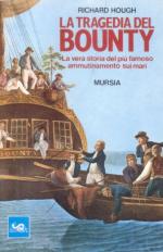 36732 - Hough, R. - Tragedia del Bounty. La vera storia del piu' famoso ammutinamento sui mari (La)