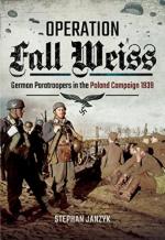 36818 - Janzyk, S. - Operation Fall Weiss. German Paratroopers in the Poland Campaign