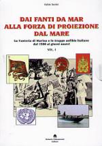 36820 - Sorini, F. - Dai Fanti da Mar alla Forza di Proiezione del Mare. La Fanteria di Marina e le truppe anfibie italiane dal 1500 ai giorni nostri - Cofanetto 2 Voll