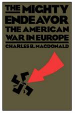 36838 - MacDonald, C.B. - Mighty Endeavor. The American War in Europe (The)