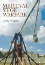 36845 - Norris, J. - Medieval Siege Warfare