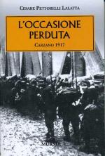 36855 - Pettorelli Lalatta, C. - Occasione perduta. Carzano 1917 (L')