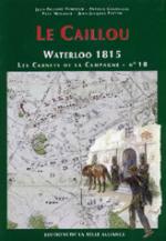 36860 - Tondeur-Courcelle, JP-P. - Waterloo 1815, les Carnets de la Campagne 10: Le Caillou