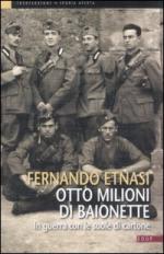 36892 - Etnasi, F. - Otto milioni di baionette. In guerra con le suole di cartone