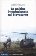 36894 - Formigoni, G. - Storia della politica internazionale dal XX al XXI secolo (La)