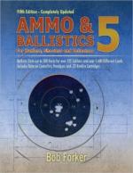 36929 - Forker, B. - Ammo and Ballistics 5th Edition. For Hunters, Shooters and Collectors