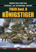 36949 - Trojca-Trojca, W.-G. - Tiger Ausf. B Koenigstiger. Technical and Operational History New Improved Edition