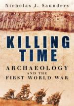 37152 - Saunders, N.J. - Killing Time. Archaeology and the First World War