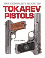 37370 - White, C.S. - Complete Book of Tokarev Pistols (The) 