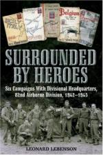 37404 - Lebenson, L. - Surrounded by Heroes. Six Campaigns with Division Headquarters, 82d Airborne Division, 1942-1945