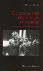 37458 - Centini, M. - Ottanta ore per vivere o morire. I luoghi degli ultimi giorni di Mussolini