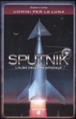37492 - Cavina, S. - Sputnik. L'alba dell'era spaziale