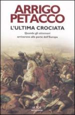 37499 - Petacco, A. - Ultima crociata. Quando gli Ottomani arrivarono alle porte dell'Europa (L')
