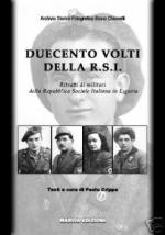 37543 - Crippa-Chionetti, P.-B. - Duecento volti della RSI. Ritratti di militari della Repubblica Sociale Italiana in Liguria