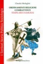 37563 - Medaglini, C. - Ordinamenti religiosi combattenti. Templari e Samurai