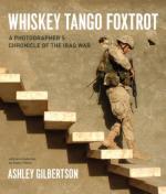 37580 - Gilbertson, A. - Whiskey Tango Foxtrot. A Photographer's Chronicle of the Iraq War