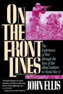 37651 - Ellis, J. - On the Front Lines. The Experience of War through the Eyes of the American Soldiers in WWII