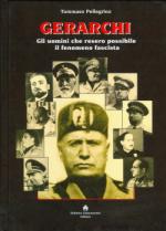 37659 - Pellegrino, T. - Gerarchi. Gli uomini che resero possibile il fenomeno fascista