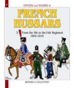 37745 - Jouineau, A. - Officers and Soldiers 09: The French Hussars 3: From the 9th to the 14th Rgt. 1804-1818