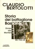 37759 - Bertolotti, C. - Storia del Battaglione Bassano. Divisione Alpina Monterosa. RSI 1943-45