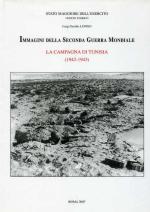 37787 - Longo, E. - Immagini della Seconda Guerra Mondiale. La Campagna di Tunisia (1942-1943)